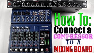 How To Connect A Compressor To A Mixing Board Using SendReturn or Insert [upl. by Eerolam]