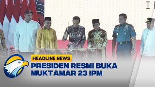 Presiden Joko Widodo Resmi Membuka Muktamar 23 IPM  Ada Tebak tebakannya [upl. by Autrey278]