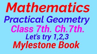 Practical GeometryMylestone BookClass 7th Ch 7 completeLets try 123 [upl. by Eberhard96]