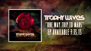 Trophy Wives  One Way Trip to Mars [upl. by Vanden]