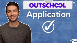 OUTSCHOOL APPLICATION ☑️ 2024 Walkthrough and Sample Video TIPS amp TRICKS [upl. by Eiggam606]