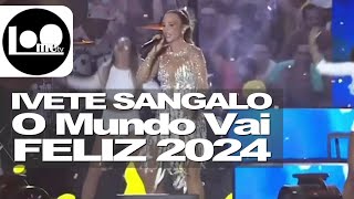 Ivete Sangalo  O Mundo Vai  Réveillon em Salvador  Queima de Fogos  2024 Loometv [upl. by Aynad265]