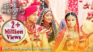 Yeh Rishta Kya Kehlata Hai  Kirti aur Naksh ki shaadi [upl. by Alik]