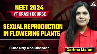 Sexual Reproduction in Flowering Plants Class 12  NCERT Highlights  NEET 2024  Garima Goel [upl. by Noiram]