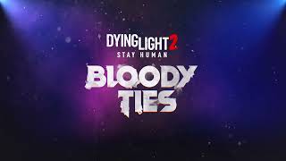 Dying Light 2 Stay Human  Bloody Ties Teaser Trailer Song quotLet out The Beastquot [upl. by Hasin]