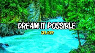 Dream it Possible  Delacey  Remix amp Lyrics [upl. by Aened177]