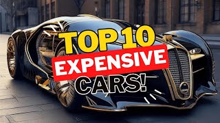 Top 10 Most Expensive Cars in The World 2024 [upl. by Holcomb134]