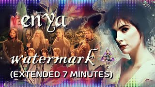 Enya  Watermark Extended 7 minutes  HQ [upl. by Jody]