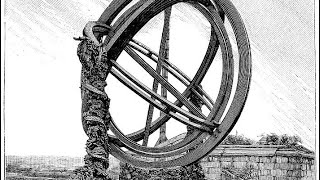 Astrolabes Armillary Spheres Astronomy Built Antiquitech Gyroscopes Old China Arabia Tartary [upl. by Nerraf445]