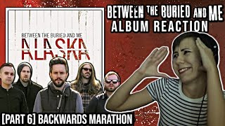 Between the Buried and Me Backwards Marathon  Alaska  Album Reaction Part 6 [upl. by Cybill]