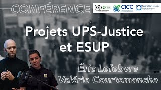 Projets UPSJustice et ESUP  Éric Lefebvre et Valérie Courtemanche [upl. by Trisa]