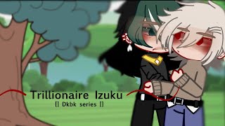 🍃  Trillionare Deku  Gacha club x MHA  BL  💚🧡Dkbk Series  Quirkless au 17 🍃 [upl. by Atahs]