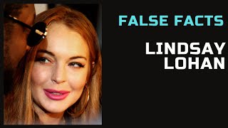 False Facts  Lindsay Lohan [upl. by Annavas648]