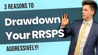 3 Reasons You Need to Aggressively Withdraw Your RRSPs [upl. by Ahseinat]