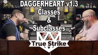 Daggerheart v13 Classes amp Subclasses  True Strike Podcast 61 [upl. by Eidahs]