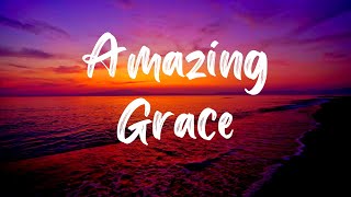 Amazing Grace Hymn With Lyrics [upl. by Htehpaj]