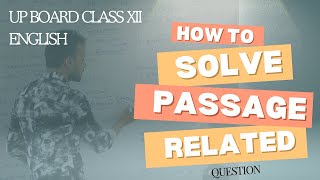 How to solve passage related questions • Up board class XII English session 202425 [upl. by Chellman622]