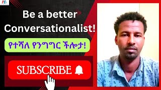 English  Amharic Lesson 03 How to be a better Conversationalist [upl. by Polard]