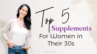 My Top Supplements for Women In Their 30s and Why [upl. by Ashton]