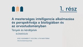 A mesterséges intelligencia alkalmazása és perspektívája a biológiában és az orvostudományban  1 [upl. by Anett317]