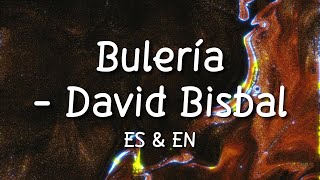 Bulería  David Bisbal LetraLyrics with English Translation [upl. by Faxen]