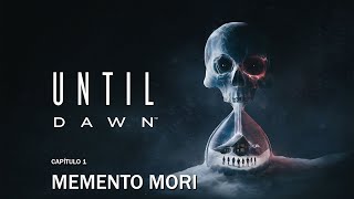 UNTIL DAWN Capítulo 1 Memento Mori [upl. by Perloff279]