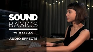 What are Audio Effects Sound Basics with Stella – Episode 1 [upl. by Undine425]