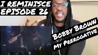 Bobby Brown  My Prerogative  REACTION  I REMINISCE Ep 26 [upl. by Annaert433]