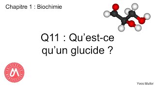 Chapitre 1  Biochimie  Q11  Questce quun glucide [upl. by Edasalof]