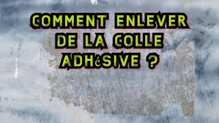 Comment enlever de la colle adhésive [upl. by Tait251]