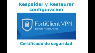 Respaldar y Restaurar configuración FortiClient VPN [upl. by Enahs]