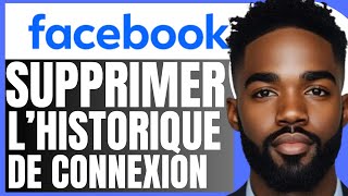 Comment Supprimer Lhistorique De Connection Facebook EN 2024 [upl. by Icul]