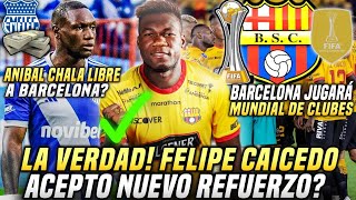 FELIPE CAICEDO YA FIRMÓ con BARCELONA ANIBAL CHALA NUEVO REFUERZO BSC JUGARÁ el MUNDIAL DE CLUBES [upl. by Friday280]