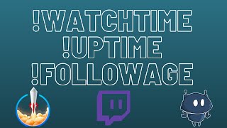 Watchtime Uptime Followage Commands auf Twitch  Chatbot Tutorial 2021 [upl. by Riem]