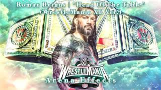 WWE Roman Reigns Theme Song WrestleMania XL Edition Arena Effects  quotHead Of The Tablequot [upl. by Hsiekal]