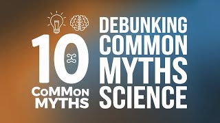 Busting 10 Common Misconceptions You Probably believed [upl. by Tench]