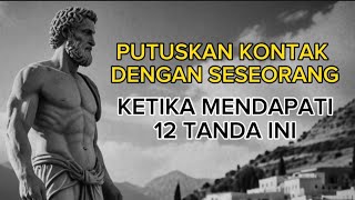 12 Tanda Yang Menjadi Petunjuk Bagi Kita Untuk Memutuskan Semua Kontak Dengan Seseorang  Filsafat [upl. by Nnaik]