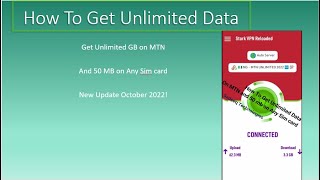 How To Get Unlimited Data On MTN and 50mb on Any Sim  New Stark VPN 2022 October Release [upl. by Lucia]