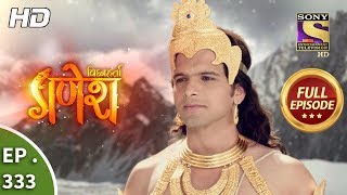 Vighnaharta Ganesh  Ep 333  Full Episode  29th November 2018 [upl. by Ahsotal]