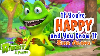 If Youre Happy amp You Know It  Ribbit amp Friends  SingAlong NurseryRhymes IfYoureHappyampYouKnowIt [upl. by Nnayram]