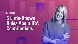 5 LittleKnown Rules About IRA Contributions [upl. by Ecyrb]