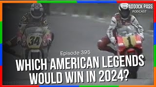 Episode 395 COTA Which Americans legends would make it in MotoGP Quartararo US memories amp more [upl. by Arraeic]