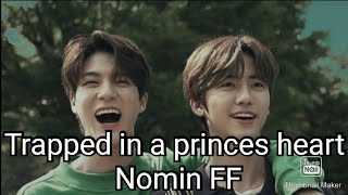 Trapped in a prince heart Nomin FF Episode 1 [upl. by Berne732]