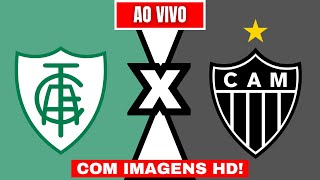 ASSISTIR AMÉRICAMG X ATLÉTICOMG AO VIVO COM IMAGENS [upl. by Ahsain]