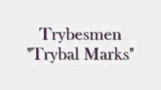 Trybesmen  Trybal Marks [upl. by Gannes]