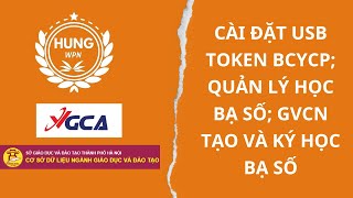 Hướng Dẫn Cài Đặt USB Token Quản Lý Học Bạ Số GVCN Tạo Và Ký Học Bạ SốHungWPN [upl. by Itsym]