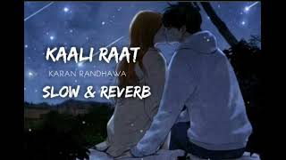 🌷💟karan randhawa kaali raat song slowed amp reverb🌷💟 [upl. by Esinej379]