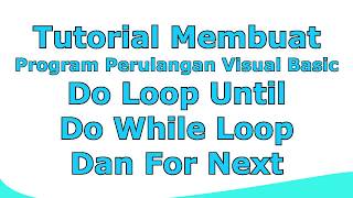 Perulangan Visual Basic Do Loop Until Do While Loop For Next [upl. by Carry]