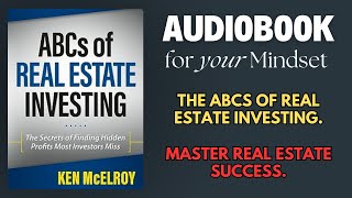 The ABCs of Real Estate Investing by Ken McElroy Key Takeaways amp SummaryAudioBook For Your Mindset [upl. by Loeb728]