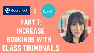 OUTSCHOOL amp CANVA HOW TO INCREASE BOOKINGS WITH CLASS THUMBNAILS PART 1 [upl. by Dulciana867]